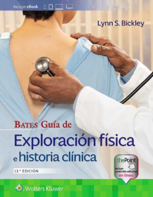 BATES Guía de Exploración Física e Historia Clínica