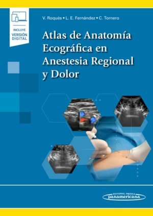 Roqués Atlas de Anatomía Ecográfica en Anestesia Regional y Dolor